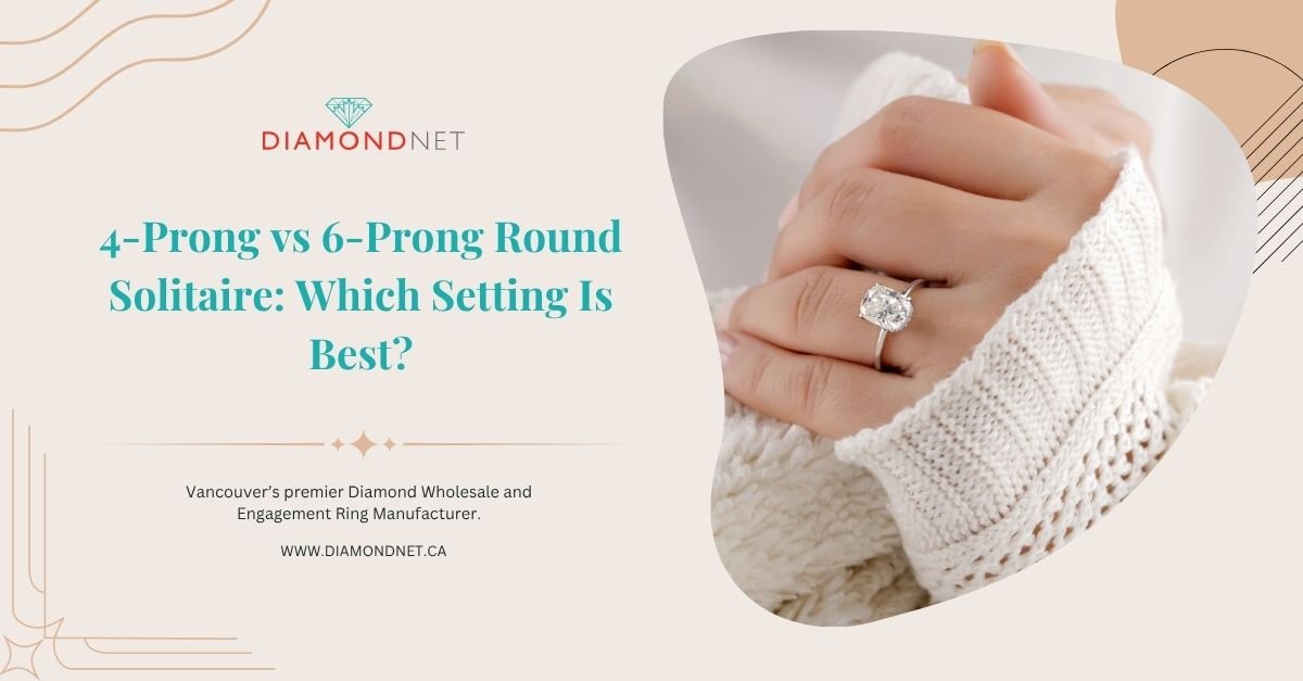 4-Prong vs 6-Prong: Choosing the Perfect Solitaire Setting