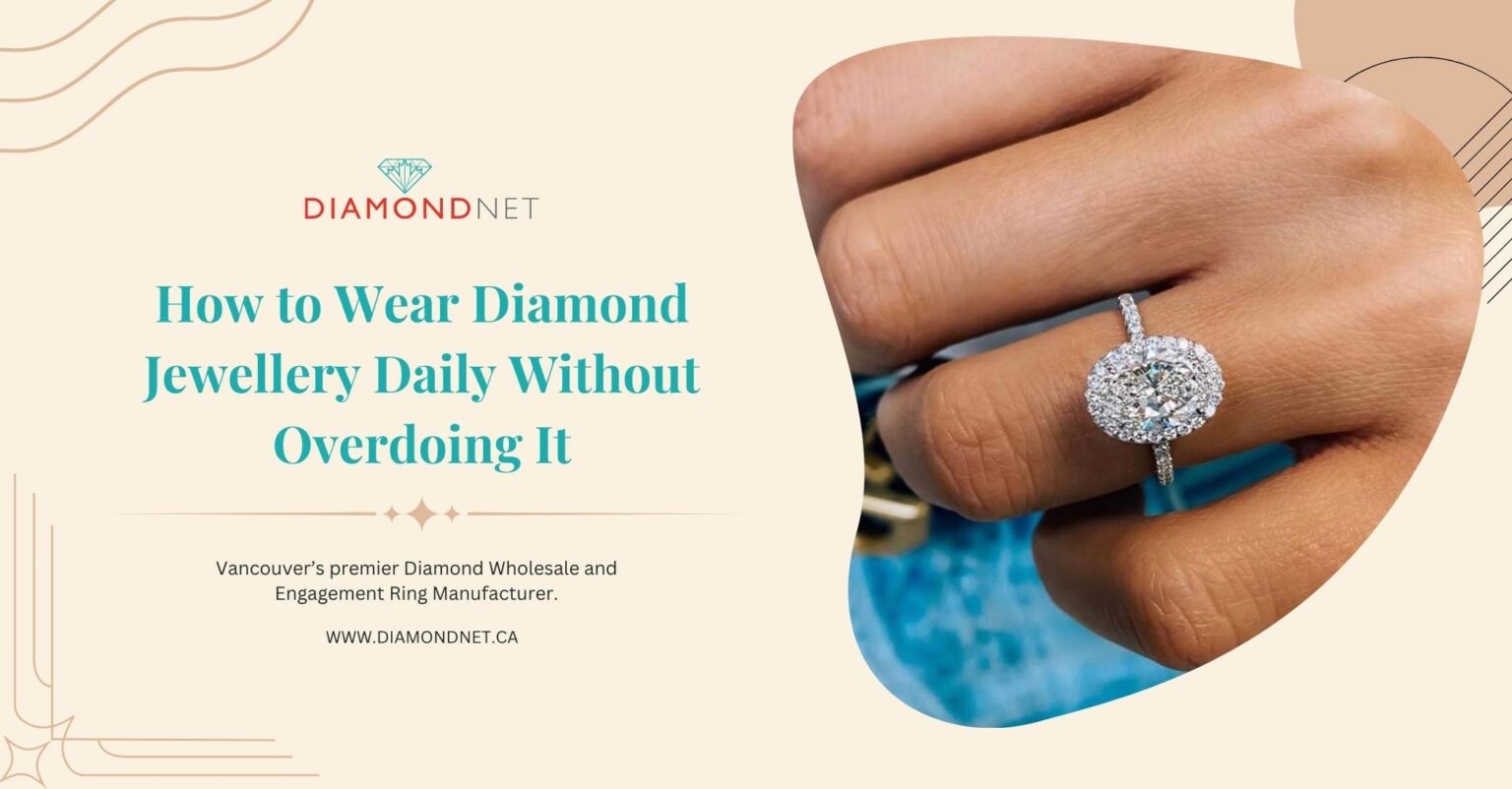 Wear Diamond Jewellery Daily Without Overdoing It