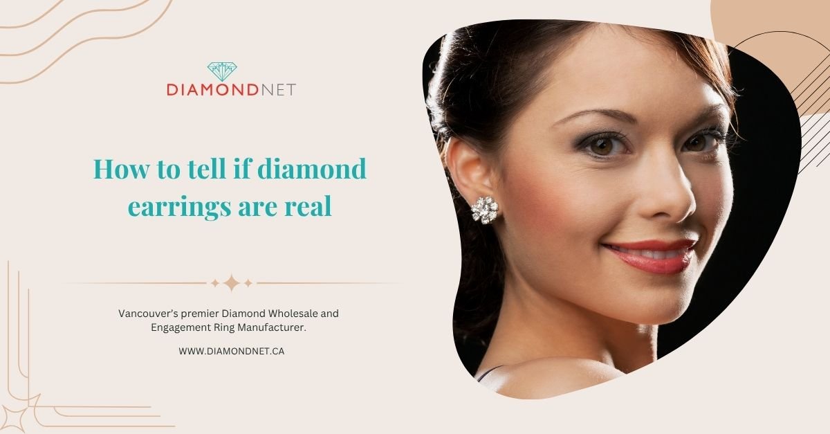 How to Tell If Diamond Earrings Are Real: Complete Guide