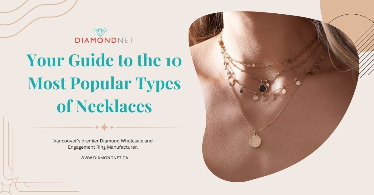 Your Guide to the 10 Most Popular Types of Necklaces